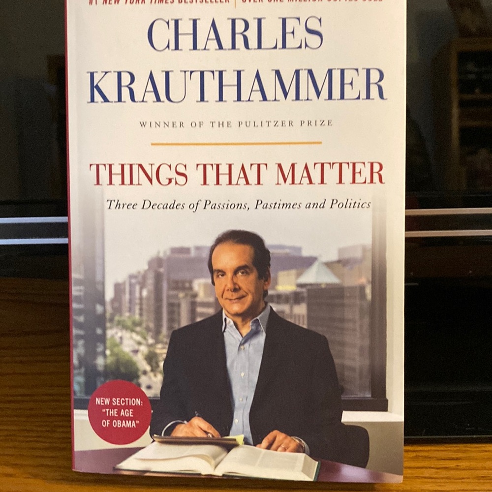 Book by Charles Krauthammer, “Things That Matter”